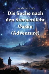 Cover image for Die Suche nach den Sternenlicht Oasen (Adventure)