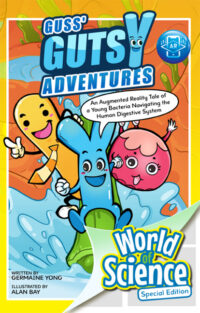 Cover image for Guss' Gutsy Adventures: An Augmented Reality Tale of a Young Bacteria Navigating the Human Digestive System