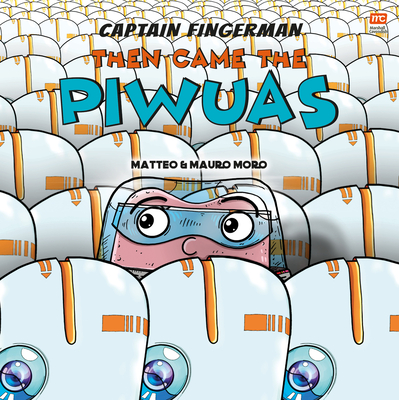 Cover image for Then Came the Piwuas: Volume 3