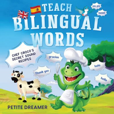 Teach Bilingual Words - Chef Croco's Secret Sound Recipes: Ignite bilingual mastery - 5 charming animals defeat language fears, transforming grudging