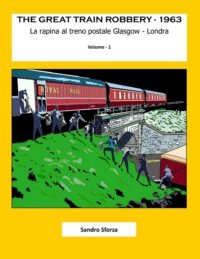 Cover image for The Great Train Robbery - 1963: La rapina al treno postale Glasgow - Londra