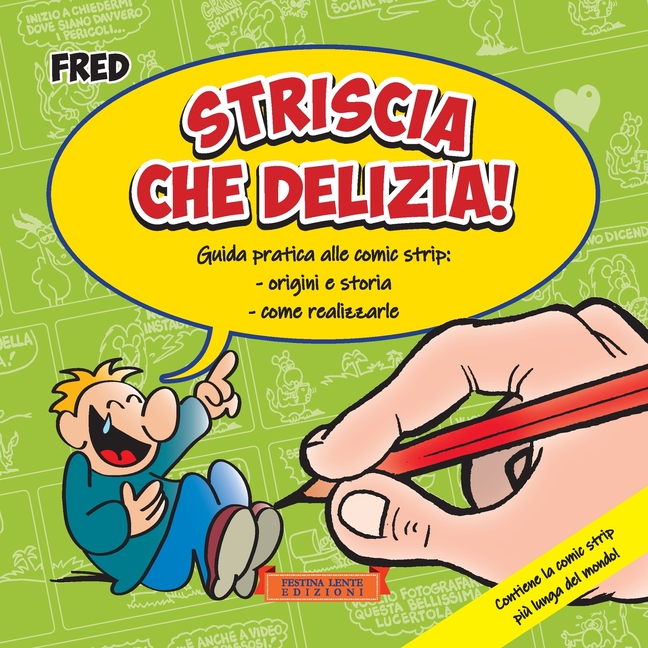 Cover image for Striscia che delizia!: Guida pratica alle comic strip: origini e storia, come realizzarle