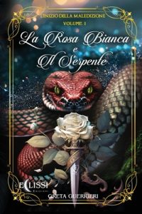 Cover image for La Rosa Bianca e il Serpente - Vol.1: L'Inizio della Maledizione