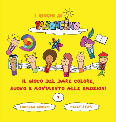 Cover image for Il Gioco del dare Colore, Suono e Movimento alle Emozioni