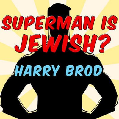 Cover image for Superman Is Jewish?: How Comic Book Superheroes Came to Serve Truth, Justice, and the Jewish-American Way