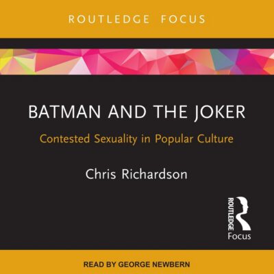 Cover image for Batman and the Joker: Contested Sexuality in Popular Culture