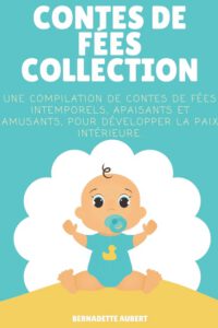 Cover image for Contes de fées, Collection: Une compilation de contes de fées intemporels, apaisants et amusants, pour développer la paix intérieure