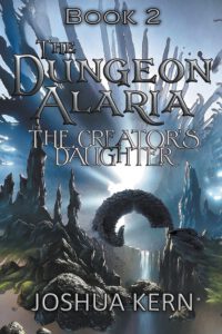 Cover image for The Dungeon Alaria 2: The Creator's Daughter - A Gamelit / Portal Dungeon Prime Fantasy Novel