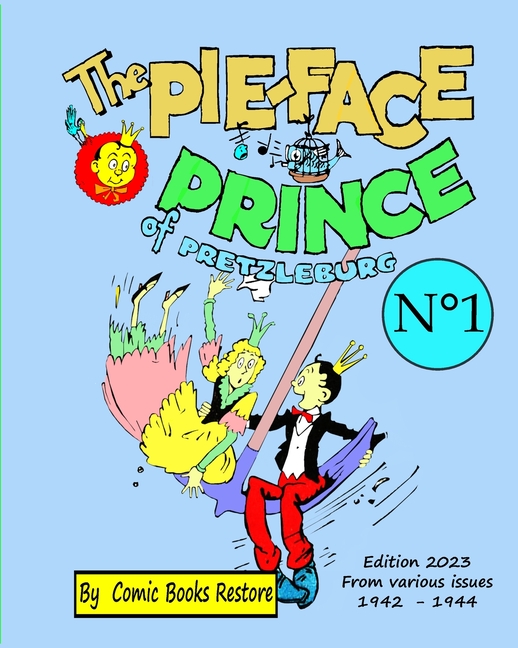 Cover image for The Pie-face Prince of Pretzleburg. N°1: Edition 2023, from various issues 1942-1944