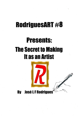 Cover image for RodriguesART #8: Presents: The Secret of Making It As An Artist