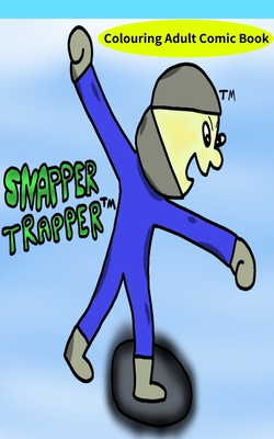 Cover image for Snapper Trapper(TM) Colouring Adult Comic Book