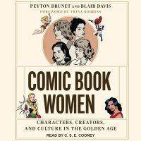 Cover image for Comic Book Women: Characters, Creators, and Culture in the Golden Age