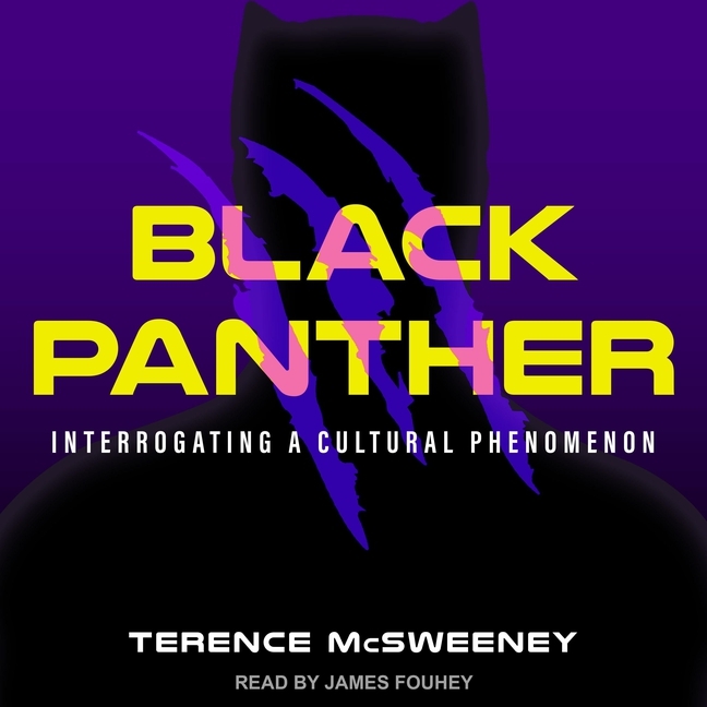 Cover image for Black Panther: Interrogating a Cultural Phenomenon