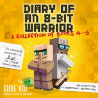 Cover image for Diary of an 8-Bit Warrior Collection: Books 4-6: Books 4-6