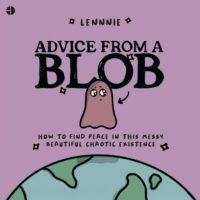 Cover image for Advice from a Blob: How to Find Peace in This Messy, Beautiful, Chaotic Existence
