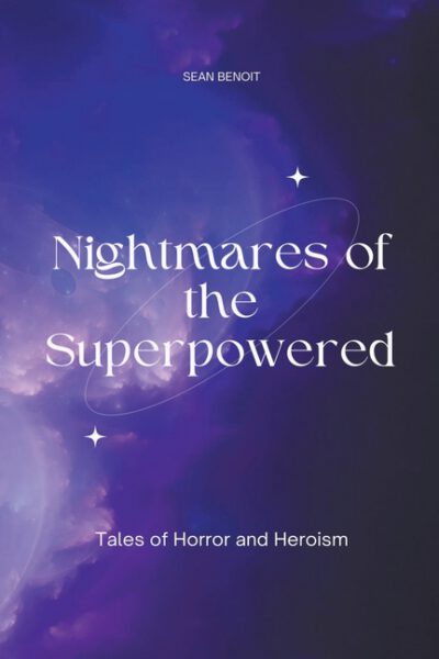 Cover image for Nightmares of the Superpowered: Tales of Horror and Heroism