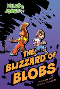 Miles and Jones #2: The Blizzard of Blobs: (A Graphic Novel)