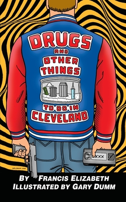 Cover image for Drugs and Other Things to Do in Cleveland