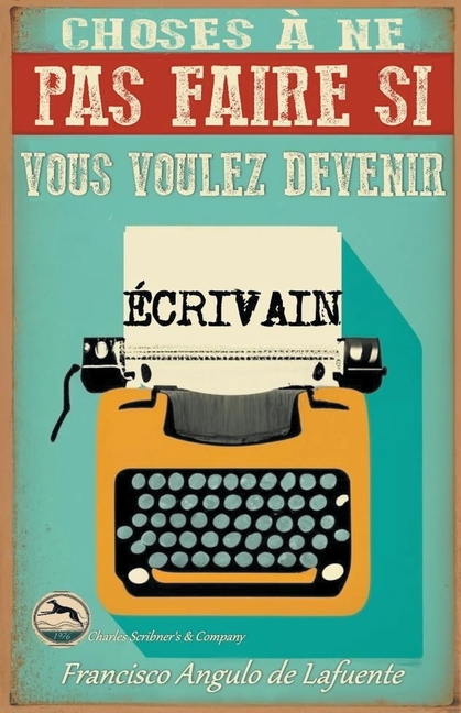 Cover image for Choses à ne pas Faire si Vous Voulez Devenir Écrivain