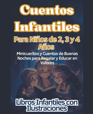 Cover image for Cuentos Infantiles Para Niños de 2, 3 y 4 Años Minicuentos y Cuentos de Buenas Noches para Regalar y Educar en Valores
