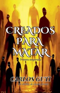 Cover image for Creados para matar