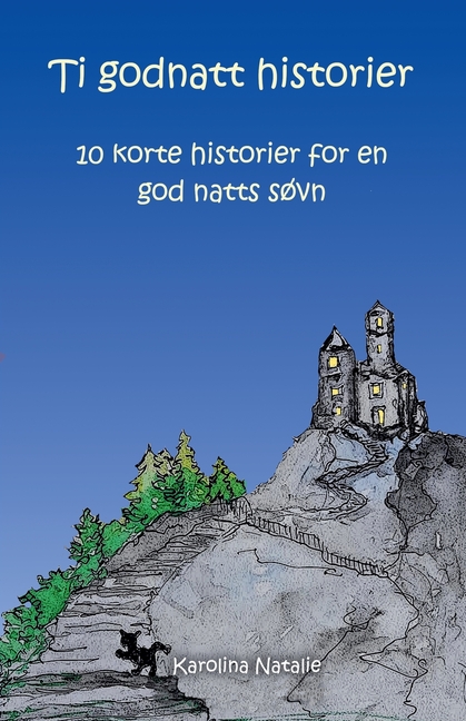 Cover image for Ti Godnatt Historier: 10 korte historier for en god natts søvn