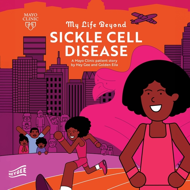 Cover image for My Life Beyond Sickle Cell Disease: A Mayo Clinic Patient Story