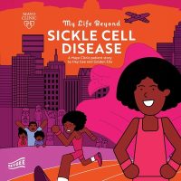 Cover image for My Life Beyond Sickle Cell Disease: A Mayo Clinic Patient Story