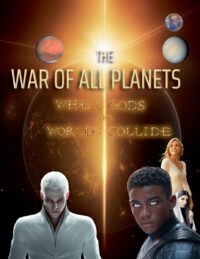 The War of All Planets: When Gods and Worlds Collide