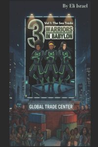 Three Warriors In Babylon: Volume 1: The Sex Trade