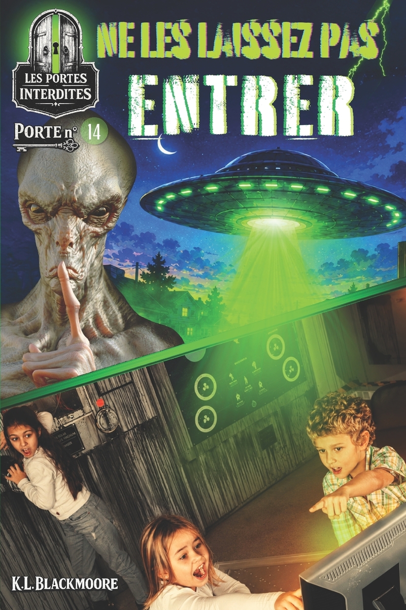 Ne les laissez pas entrer: Un roman jeunesse pour les 8-12 ans, mêlant fantastique, mystère et aventure dans une histoire d'amitié face à un danger ve