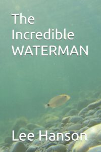 The Incredible WATERMAN