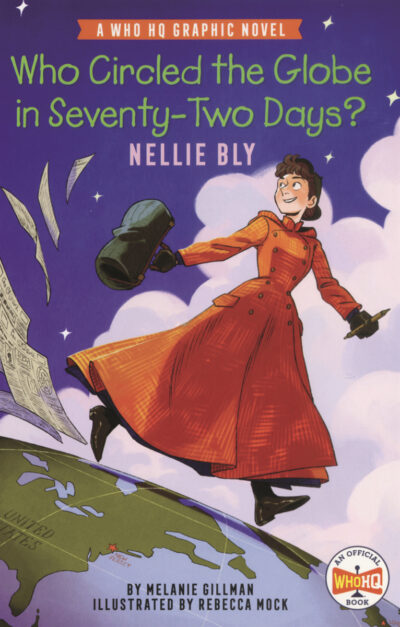 Who Circled the Globe in Seventy-Two Days? Nellie Bly