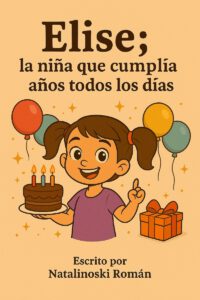 Elise; la niña que cumplía años todos los días