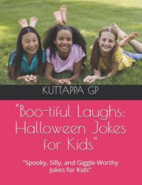 "Boo-tiful Laughs: Halloween Jokes for Kids" "Spooky, Silly, and Giggle-Worthy Jokes for Kids"