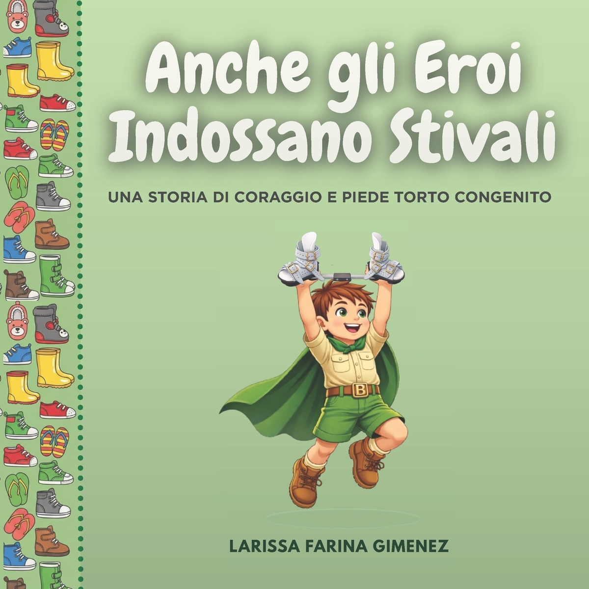 Anche gli Eroi Indossano Stivali: Una Storia di Coraggio e Piede Torto Congenito