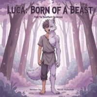 Luca: Born of a Beast: A Heartfelt Story About Big Feelings and the Inner Beast We All Carry
