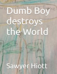 Dumb boy destroys the world