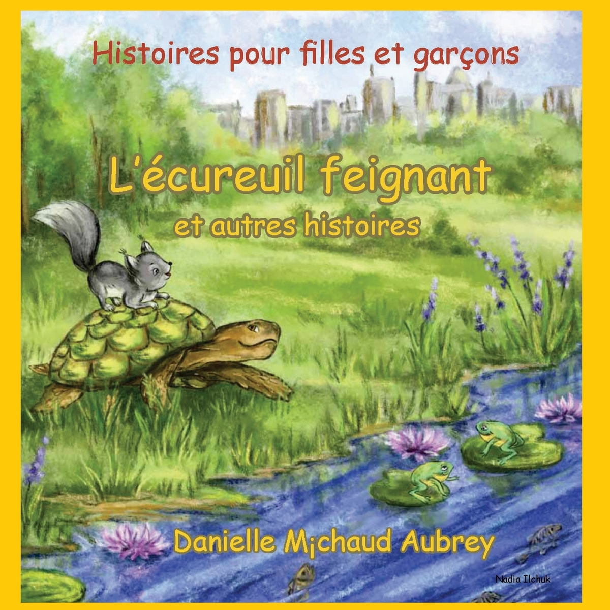 L'écureuil feignant et autres histoires: Histoires pour filles et garçons