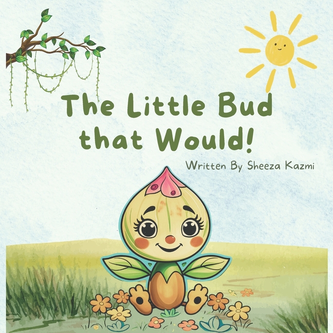 The Little Bud that Would!