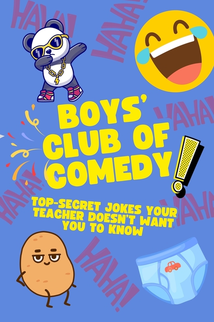 Boys Club Of Comedy: Top Secret Jokes Your Teacher Doesn't Want You To Know Joke Book