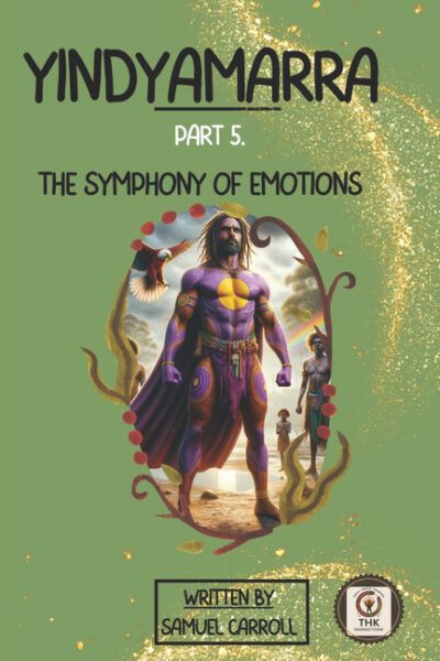 Yindyamarra - Part.5 - The Symphony of Emotions