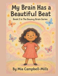 My Brain Has a Beautiful Beat