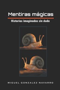 Mentiras mágicas: Historias imaginadas sin duda