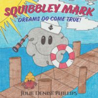 Squibbley Mark - Dreams Do Come True!: Children's picture book: cute doodle - best friend, having goals, perseverance, maze