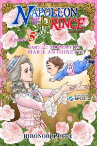 Napoleon and the Prince Episode 5: Part 2: Mommy Is Marie Antoinette