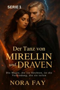 Der Tanz von Mirellin und Draven: Die Magie, die sie fürchten, ist die Verbindung, die sie teilen