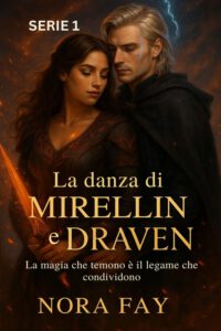 La danza di Mirellin e Draven: La magia che temono è il legame che condividono.