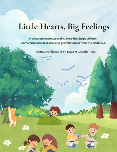 Little Hearts, Big Feelings: A Compassionate Parenting Story About Emotions, Kindness, and Trying Again