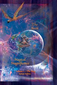 The Book Of Magical Magnificence: Volume 1 The Way